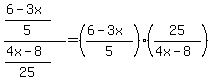 ((6-3x)/5)/((4x-8)/25)=((6-3x)/5)*(25/(4x-8))