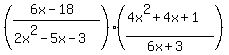 %28%286x+-+18%29%2F%282x%5E2+-+5x+-+3%29%29%2A%28%284x%5E2+%2B+4x+%2B+1%29%2F%286x+%2B+3%29%29