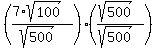 ((7*sqrt(100))/(sqrt(500)))((sqrt(500))/(sqrt(500)))