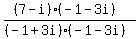 ((7-i)(-1-3i))/((-1+3i)(-1-3i))