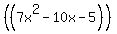 %28%287x%5E2+-+10x+-+5%29%29