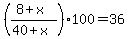 %28%288%2Bx%29%2F%2840%2Bx%29%29%2A100+=+36