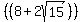 %28%288+%2B+2sqrt%2815%29+%29%29