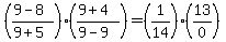 ((9-8)/(9+5))*((9+4)/(9-9)) = (1/14)*(13/0)