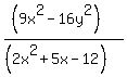 %28%289x%5E2+-+16y%5E2%29%29%2F%28%282x%5E2+%2B+5x+-+12%29%29