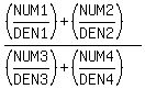 %28%28NUM1%2FDEN1%29%2B%28NUM2%2FDEN2%29%29%2F%28%28NUM3%2FDEN3%29%2B%28NUM4%2FDEN4%29%29
