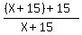 %28%28X%2B15%29%2B15%29%2F%28X%2B15%29