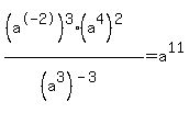 %28%28a%5E-2%29%5E3%28a%5E4%29%5E2%29%2F%28a%5E3%29%5E%28-3%29=a%5E11
