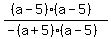 %28%28a-5%29%28a-5%29%29%2F%28-%28a%2B5%29%28a-5%29%29