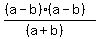 ((a-b)(a-b))/((a+b))
