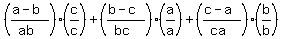 %28%28a-b%29%2F%28ab%29%29%2A%28c%2Fc%29+%2B+%28%28b-c%29%2F%28bc%29%29%2A%28a%2Fa%29+%2B+%28%28c-a%29%2F%28ca%29%29%2A%28b%2Fb%29