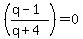 %28%28q-1%29%2F%28q%2B4%29%29=0