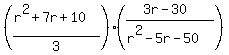 %28%28r%5E2%2B7r%2B10%29%2F3%29%2A%28%283r-30%29%2F%28r%5E2-5r-50%29%29