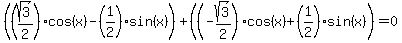 %28%28sqrt%283%29%2F2%29cos%28x%29+-+%281%2F2%29sin%28x%29%29+%2B+%28%28-sqrt%283%29%2F2%29cos%28x%29+%2B+%281%2F2%29sin%28x%29%29+=+0