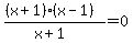 %28%28x%2B1%29%28x-1%29%29%2F%28x%2B1%29+=+0