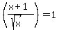 %28%28x%2B1%29%2F%28sqrt%28x%29%29%29+=+1