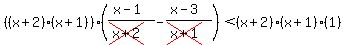 %28%28x%2B2%29%28x%2B1%29%29%28%28x-1%29%2F%28cross%28x%2B2%29%29-%28x-3%29%2F%28cross%28x%2B1%29%29%29%3C%28x%2B2%29%28x%2B1%29%281%29
