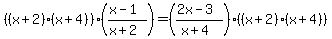 %28%28x%2B2%29%28x%2B4%29%29%28%28x-1%29%2F%28x%2B2%29%29=%28%282x-3%29%2F%28x%2B4%29%29%28%28x%2B2%29%28x%2B4%29%29