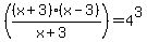 %28%28x%2B3%29%28x-3%29%2F%28x%2B3%29%29+=+4%5E3