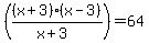 %28%28x%2B3%29%28x-3%29%2F%28x%2B3%29%29+=+64