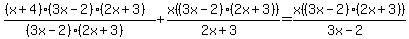%28%28x%2B4%29%283x-2%29%282x%2B3%29%29%2F%28%283x-2%29%282x%2B3%29%29+%2B+x%28%283x-2%29%282x%2B3%29%29%2F%282x%2B3%29+=+x%28%283x-2%29%282x%2B3%29%29%2F%283x-2%29