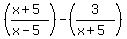 %28%28x%2B5%29%2F%28x-5%29%29+-+%283%2F%28x%2B5%29%29