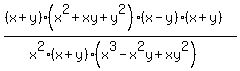 %28%28x%2By%29%2A%28x%5E2%2Bxy%2By%5E2%29%2A%28x-y%29%2A%28x%2By%29%29%2F%28x%5E2%2A%28x%2By%29%2A%28x%5E3-x%5E2y%2Bxy%5E2%29%29