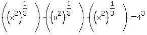 %28%28x%5E2%29%5E%281%2F3%29%29%28%28x%5E2%29%5E%281%2F3%29%29%28%28x%5E2%29%5E%281%2F3%29%29+=+4%5E3