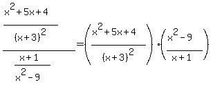 %28%28x%5E2%2B5x%2B4%29%2F%28x%2B3%29%5E2%29%2F%28%28x%2B1%29%2F%28x%5E2-9%29%29+=+%28%28x%5E2%2B5x%2B4%29%2F%28x%2B3%29%5E2%29%28%28x%5E2-9%29%2F%28x%2B1%29%29+