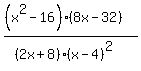 %28%28x%5E2-16%29%288x-32%29%29%2F%28%282x%2B8%29%28x-4%29%5E2%29