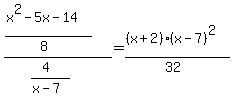 ((x^2-5x-14)/(8))/((4)/(x-7))=((x+2)(x-7)^2)/(32)