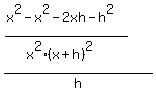 %28%28x%5E2-x%5E2-2xh-h%5E2%29%2F%28x%5E2%28x%2Bh%29%5E2%29%29%2Fh