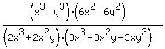 %28%28x%5E3%2By%5E3%29%2A%286x%5E2-6y%5E2%29%29%2F%28%282x%5E3%2B2x%5E2y%29%2A%283x%5E3-3x%5E2y%2B3xy%5E2%29%29