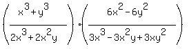 %28%28x%5E3%2By%5E3%29%2F%282x%5E3%2B2x%5E2y%29%29%28%286x%5E2-6y%5E2%29%2F%283x%5E3-3x%5E2y%2B3xy%5E2%29%29