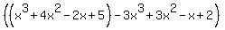 %28%28x%5E3+%2B+4x%5E2+-+2x+%2B+5%29+-+3x%5E3+%2B+3x%5E2+-+x+%2B+2%29%29