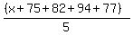 %28%28x+%2B+75+%2B+82+%2B+94+%2B+77+%29%29%2F5