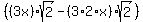 %28+%283x%29sqrt%282%29+-+%283%2A2%2Ax%29sqrt%282%29%29