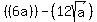 %28+%286a%29%29-+%2812sqrt%28a%29+%29%29