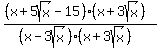 %28+%28x%2B5sqrt%28x%29-15%29+%28x%2B3sqrt%28x%29%29%29+%2F%28+%28x-3sqrt%28x%29%29%28x%2B3sqrt%28x%29%29+%29