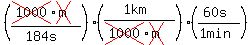 %28++%28+cross%281000%29cross%28m%29+%29%2F%28184s%29++%29%28+++%281km%29%2F%28+cross%281000%29cross%28m%29%29++%29%28%2860s%29%2F%281min%29%29++++++
