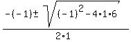 %28-%28-1%29+%2B-+sqrt%28+%28-1%29%5E2-4%2A1%2A6+%29%29%2F%282%2A1%29+
