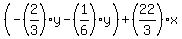 %28-%282%2F3%29y-%281%2F6%29y%29%2B%2822%2F3%29x