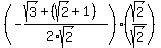 (-(sqrt(3)+(sqrt(2)+1))/(2*sqrt(2)))*(sqrt(2)/sqrt(2))