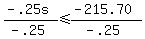 %28-.25s%29%2F%28-.25%29+%3C=+%28-215.70%29%2F%28-.25%29