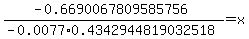 %28-0.6690067809585756%29%2F%28-0.0077%2A0.4342944819032518%29+=+x