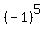 (-1)^5