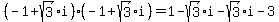 (-1+sqrt(3)i)(-1+sqrt(3)i)=1-sqrt(3)i-sqrt(3)i-3