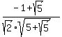 %28-1%2Bsqrt%285%29%29%2F%28sqrt%282%29%2Asqrt%285%2Bsqrt%285%29%29%29