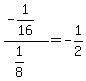 %28-1%2F16%29%2F%281%2F8%29=-1%2F2