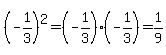 %28-1%2F3%29%5E2=%28-1%2F3%29%28-1%2F3%29=1%2F9